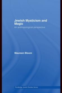 Jewish Mysticism and Magic : An Anthropological Perspective