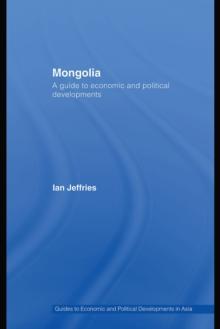 Mongolia : A Guide to Economic and Political Developments