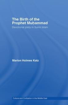 The Birth of The Prophet Muhammad : Devotional Piety in Sunni Islam