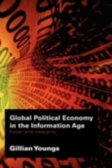 Global Political Economy in the Information Age : Power and Inequality