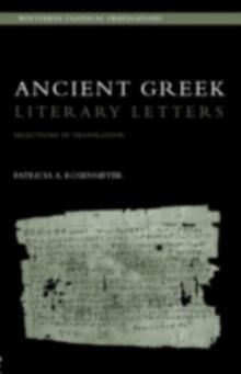 Ancient Greek Literary Letters : Selections in Translation