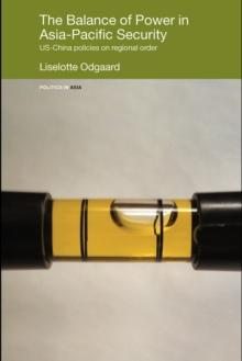The Balance of Power in Asia-Pacific Security : US-China Policies on Regional Order