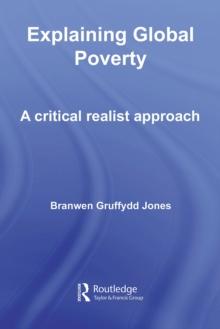 Explaining Global Poverty : A Critical Realist Approach