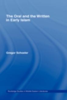 The Oral and the Written in Early Islam