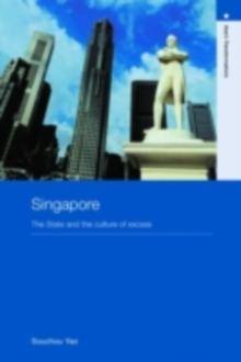 Singapore : The State and the Culture of Excess