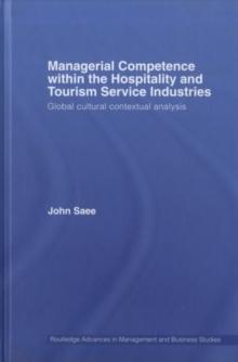 Managerial Competence within the Tourism and Hospitality Service Industries : Global Cultural Contextual Analysis