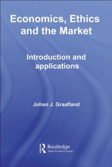 Economics, Ethics and the Market : Introduction and Applications