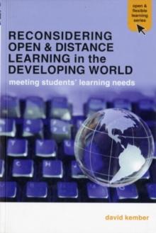 Reconsidering Open and Distance Learning in the Developing World : Meeting Students' Learning Needs