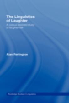 The Linguistics of Laughter : A Corpus-Assisted Study of Laughter-Talk