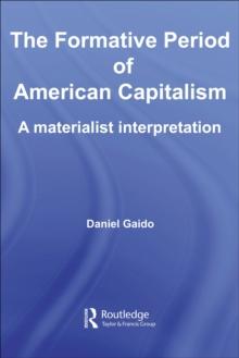 The Formative Period of American Capitalism : A Materialist Interpretation