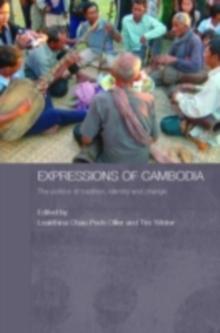 Expressions of Cambodia : The Politics of Tradition, Identity and Change