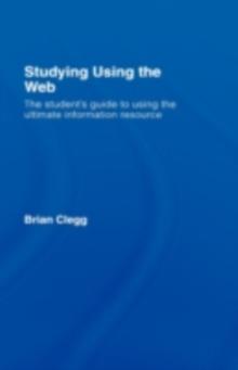 Studying Using the Web : The Student's Guide to Using the Ultimate Information Resource