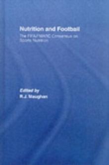 Nutrition and Football : The FIFA/FMARC Consensus on Sports Nutrition