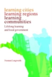 Learning Cities, Learning Regions, Learning Communities : Lifelong Learning and Local Government