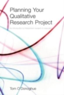 Planning Your Qualitative Research Project : An Introduction to Interpretivist Research in Education