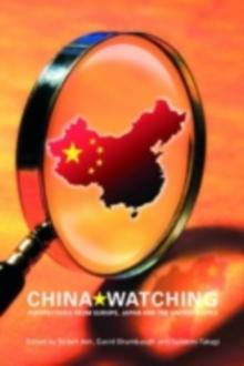 China Watching : Perspectives from Europe, Japan and the United States