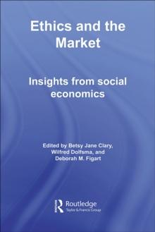 Ethics and the Market : Insights from Social Economics