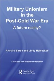 Military Unionism In The Post-Cold War Era : A Future Reality?