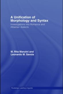 A Unification of Morphology and Syntax : Investigations into Romance and Albanian Dialects