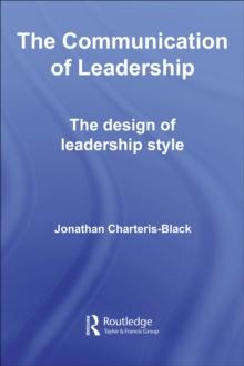 The Communication of Leadership : The Design of Leadership Style