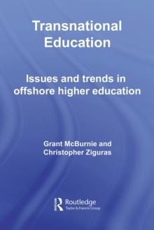 Transnational Education : Issues and Trends in Offshore Higher Education