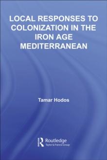 Local Responses to Colonization in the Iron Age Meditarranean