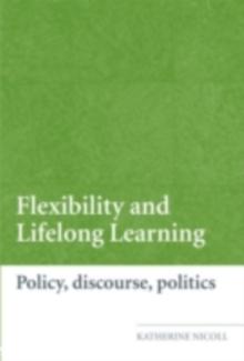 Flexibility and Lifelong Learning : Policy, Discourse, Politics