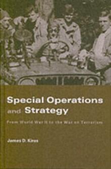 Special Operations and Strategy : From World War II to the War on Terrorism