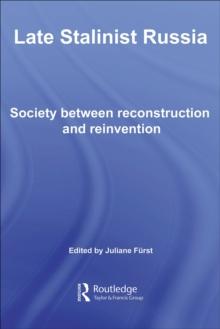 Late Stalinist Russia : Society Between Reconstruction and Reinvention