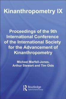 Kinanthropometry IX : Proceedings of the 9th International Conference of the International Society for the Advancement of Kinanthropometry