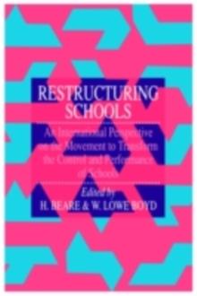 Restructuring Schools : An International Perspective On The Movement To Transform The Control And performance of schools