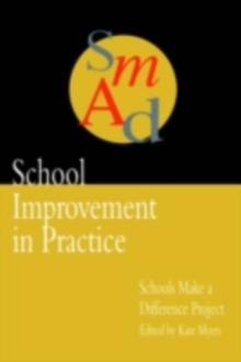 School Improvement In Practice : Schools Make A Difference - A Case Study Approach