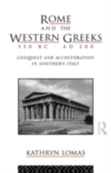 Rome and the Western Greeks, 350 BC - AD 200 : Conquest and Acculturation in Southern Italy