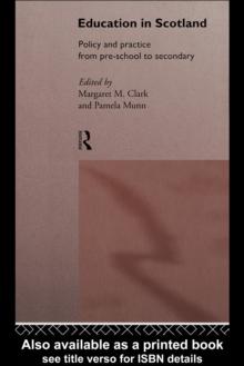 Education in Scotland : Policy and Practice from Pre-School to Secondary