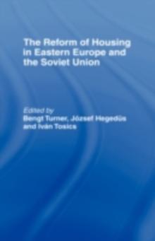 The Reform of Housing in Eastern Europe and the Soviet Union