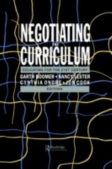 Negotiating The Curriculum : Educating For The 21st Century