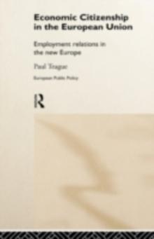 Economic Citizenship in the European Union : Employment Relations in the New Europe