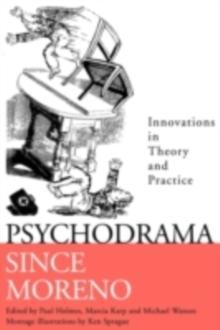 Psychodrama Since Moreno : Innovations in Theory and Practice