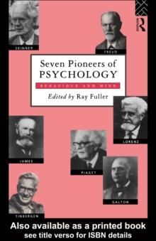 Seven Pioneers of Psychology : Behaviour and Mind