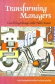 Transforming Managers : Engendering Change in the Public Sector