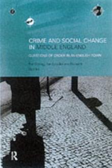 Crime and Social Change in Middle England : Questions of Order in an English Town