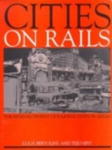 Cities on Rails : The Redevelopment of Railway Stations and their Surroundings