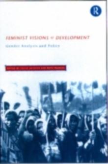 Feminist Visions of Development : Gender Analysis and Policy