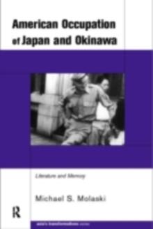 The American Occupation of Japan and Okinawa : Literature and Memory