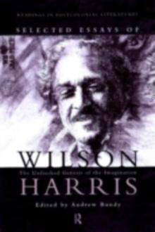 Selected Essays of Wilson Harris