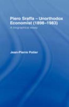 Piero Sraffa, Unorthodox Economist (1898-1983) : A Biographical Essay