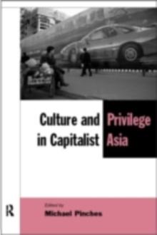 Culture and Privilege in Capitalist Asia