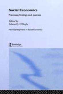 Social Economics : Premises, Findings and Policies