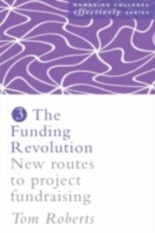 The Funding Revolution : New Routes to Project Fundraising