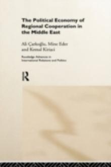 The Political Economy of Regional Cooperation in the Middle East